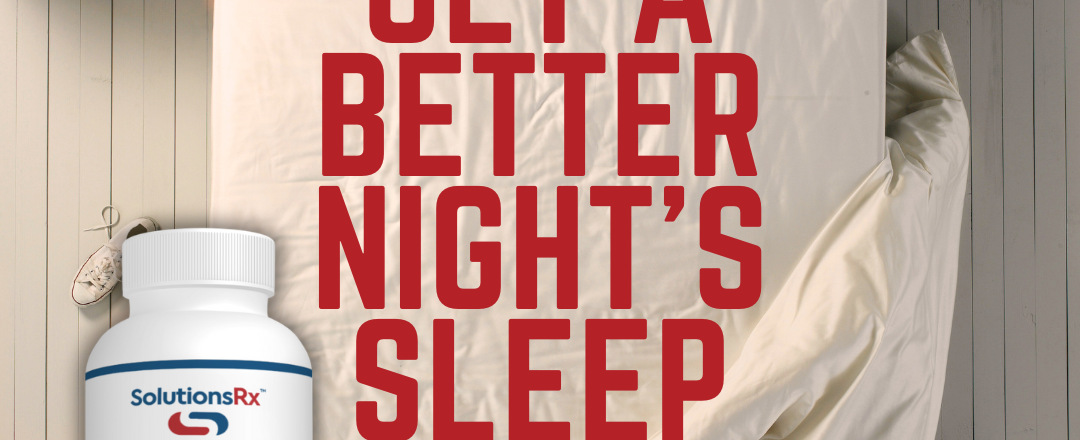 Solutions Rx supplement Superior Sleep helps patients fall asleep faster and helps them stay asleep longer and when they wake up, they will be more rested.